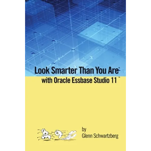 Look Smarter Than You Are with Essbase Studio