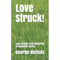 Love Struck!: Love Poems: Five Centuries of Romantic Verse