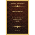 Die Phantasie: Eine Psychologische Untersuchung (1908)