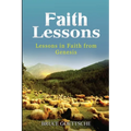 Faith Lessons: Lessons in Faith in Genesis