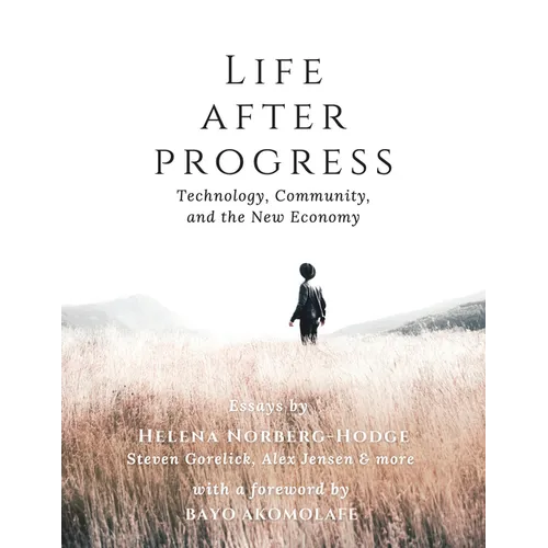 Life After Progress: Technology, Community, and the New Economy