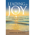 Leading in Joy: Finding Fulfillment as a Spirit-Led Leader