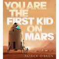 You Are the First Kid on Mars