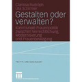 Gestalten Oder Verwalten?: Kommunale Frauenpolitik Zwischen Verrechtlichung, Modernisierung Und Frauenbewegung