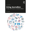 Living Journalism: Principles and Practices for an Essential Profession