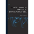 Low Distortion Transistor Power Amplifiers.