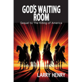 God's Waiting Room: Sequel to The Killing of America