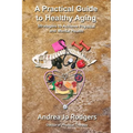 A Practical Guide to Healthy Aging: Strategies to Achieve Physical and Mental Health