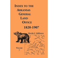 Index to the Arkansas General Land Office 1820-1907, Volume 7: Covering the Counties of Jackson, Clay, Greene, Sharp, Lawrence, Mississippi, Craighead