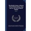 The World's Story; a History of the World in Story, Song and art, ed. by Eva March Tappan; Volume 1