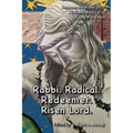Rabbi. Radical. Redeemer. Risen Lord.: Sermons from the 2017 National Festival of Young Preachers
