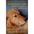 A Big Little Life: A Memoir of a Joyful Dog Named Trixie