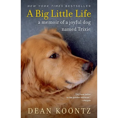 A Big Little Life: A Memoir of a Joyful Dog Named Trixie