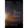 The Astrology of Indigos, Everyday Solutions to Spiritual Difficulties