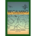 Becalming - Dare to Tame Your Inner Critic: A 30 Day Guided Journal for Women