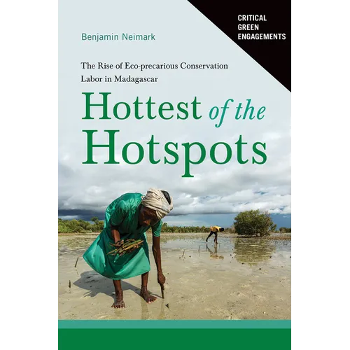 Hottest of the Hotspots: The Rise of Eco-Precarious Conservation Labor in Madagascar