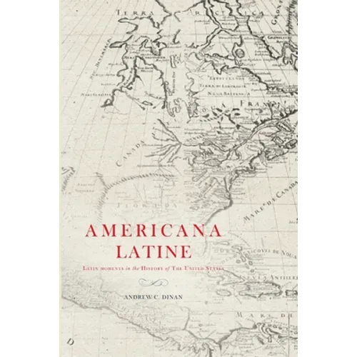 Americana Latine: Latin Moments in the History of The United States