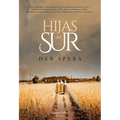 Hijas del Sur (Call Your Daughter Home - Spanish Edition)
