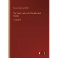 The Veiled Lady, and Other Men and Women: in large print