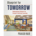 Blueprint for Tomorrow: Redesigning Schools for Student-Centered Learning
