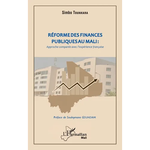 Réforme des finances publiques au Mali: approche comparée avec l'expérience française