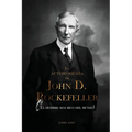 La autobiografía de John D. Rockefeller: El hombre más rico del mundo
