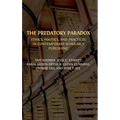 The Predatory Paradox: Ethics, Politics, and Practices in Contemporary Scholarly Publishing