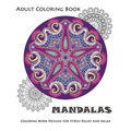 Mandala: Coloring Book for Adult: Mandala Coloring Books for Relaxation, Meditation and Stress Relief