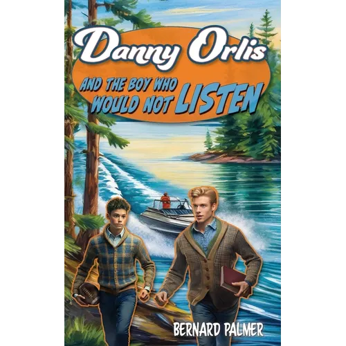Danny Orlis and the Boy Who Would Not Listen
