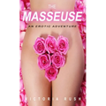 The Masseuse: An Erotic Adventure