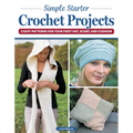 Simple Starter Crochet Projects: 3 Easy Patterns for Your First Hat, Scarf, and Cushion
