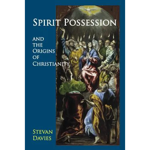 Spirit Possession and the Origins of Christianity