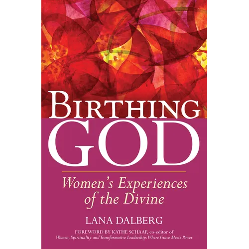 Birthing God: Women's Experience of the Divine
