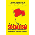 Real World Socialism: Spiritual, Moral and Economic Bankruptcy - Sold By Using False Hopes and Deceit
