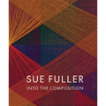 Sue Fuller: Into the Composition