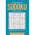 My Big Book Of Soduku Puzzles Vol 2: 201 Difficult Sudoku Puzzles Edition