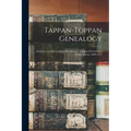 Tappan-toppan Genealogy: Ancestors And Descendants Of Abraham Toppan Of Newbury, Massachusetts, 1606-1672