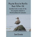 Maybe They're Not So Bad After All - Another look at some of the less popular animals in Newfoundland & Labrador