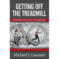 Getting off the Treadmill: Escaping the Race to Nowhere