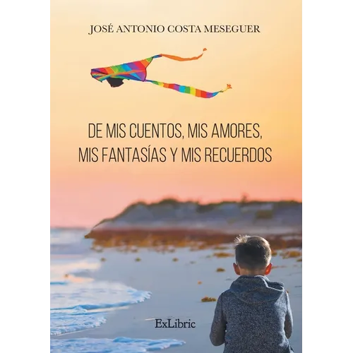 De mis cuentos, mis amores, mis fantasías y mis recuerdos