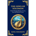 The Odes of Solomon: Sacred Songs of Devotion and Divine Love (Deluxe Hardbound Edition)