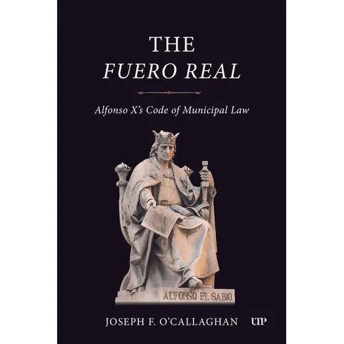 The Fuero Real: Alfonso X's Code of Municipal Law