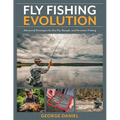 Fly Fishing Evolution: Advanced Strategies for Dry Fly, Nymph, and Streamer Fishing