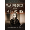 War, Progress, and the End of History, Including a Short Story of the Anti-Christ
