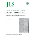 JLS 89 The Use of Hereford: A Medieval Diocesan Rite Reconsidered