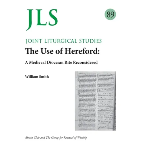 JLS 89 The Use of Hereford: A Medieval Diocesan Rite Reconsidered