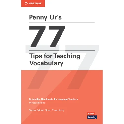 Penny Ur's 77 Tips for Teaching Vocabulary: Cambridge Handbooks for Language Teachers Pocket Editions