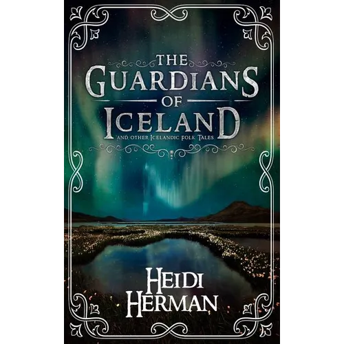 The Guardians of Iceland and other Icelandic Folk Tales
