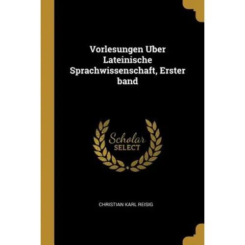 Vorlesungen Uber Lateinische Sprachwissenschaft, Erster band