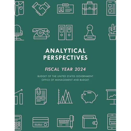 Analytical Perspectives: Budget of the United States Government Fiscal Year 2024